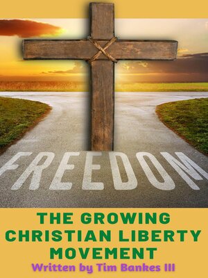 cover image of The Growing Christian Liberty Movement